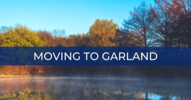 Moving to Garland: 7 Reasons to Love Living in Garland TX