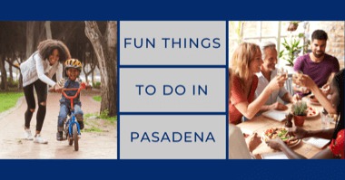 Things to Do in Pasadena: Fun Activities For This Weekend