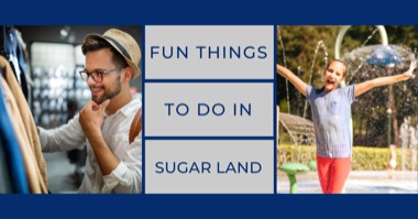 Things to Do in Sugar Land TX: Fun Activities For This Weekend