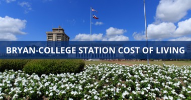 Bryan/College Station Cost of Living Guide: 7 Essentials For Your 2022 Budget