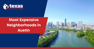 Luxury Austin Living: 8 Most Expensive Neighborhoods in Austin 
