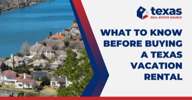 Is a Texas Vacation Rental Home Right For You? What to Know Before Investing