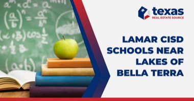 Lakes of Bella Terra Schools: Lamar ISD & Richmond TX Schools Near Bella Terra