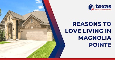 4 Reasons to Love Living in Magnolia Pointe: A Growing Community Near Dallas