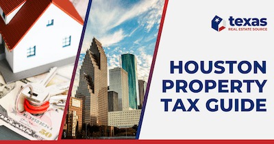Houston Property Tax Guide: How to Lower Your Houston Property Tax