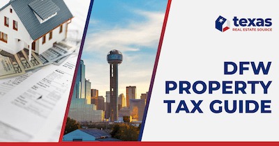 Dallas-Fort Worth Property Tax Guide: How to Lower Your Dallas Property Tax