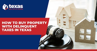 How to Buy Property with Delinquent Taxes in Texas