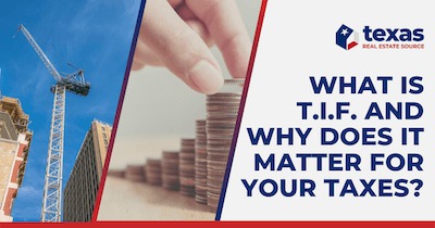 What is TIF and How Does it Affect Your Texas Property Taxes?