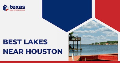 Best Lakes Near Houston: Where to Buy a Houston Lake House