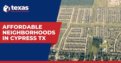 8 Most Affordable Neighborhoods in Cypress TX
