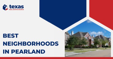 8 Best Neighborhoods in Pearland TX: Where to Live in Pearland