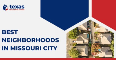 8 Best Neighborhoods in Missouri City TX: Where to Live in Missouri CIty