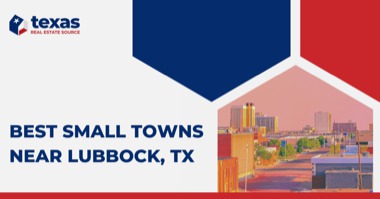 Top 6 Small Towns Near Lubbock: Discover the Best Cities to Live In Near Lubbock TX