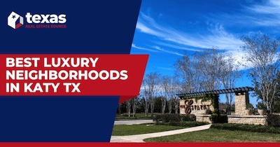 6 Best Luxury Neighborhoods in Katy TX: Luxury Living in Katy