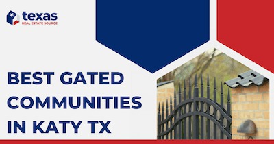 Best Gated Communities in Katy TX: Private Amenities, Luxury Homes & More