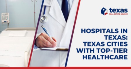 Hospitals in Texas: 7 Texas Cities Leading the Way in Medical Care