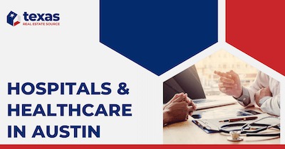 Austin Hospitals: Your Guide to Healthcare in the State Capital