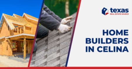 Best Celina Home Builders: 8 Popular Builders in Celina TX