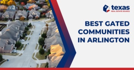 6 Best Gated Communities in Arlington, TX: Find Private Luxury
