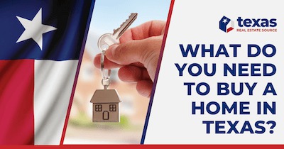 Requirements to Buy a House in Texas: 12 Things Homebuyers Should Know