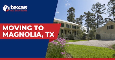 Moving to Magnolia TX: Is Magnolia Texas a Good Place to Live?