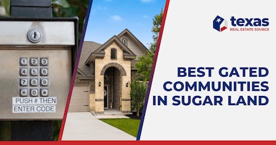 Sugar Land's 5 Best Gated Communities: Discover Private Luxury