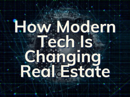 5 Ways Modern Technology Has Changed Luxury Real Estate