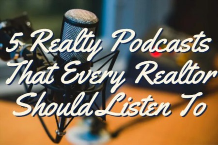 5 Real Estate Podcasts That Realtors Should Listen To 
