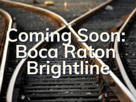 Boca Raton Infrastructure Update | New Brightline Station Coming To Boca 