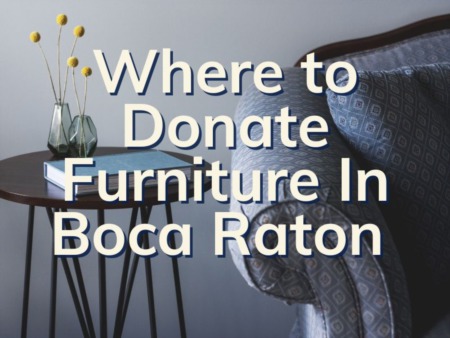  Boca Raton Furniture Donation Centers | A Guide To Donating Furniture In Boca