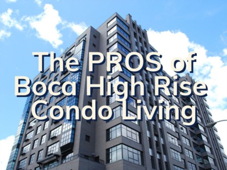 Boca Raton High Rise Condos | The Pros Of High Rise Condo Living