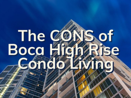 The Cons of Boca High Rise Condo Living | Boca Raton High Rise Condos
