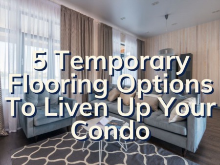 Boca Condo Flooring and Decor | 5 Temporary Flooring Options To Liven Up Your Space