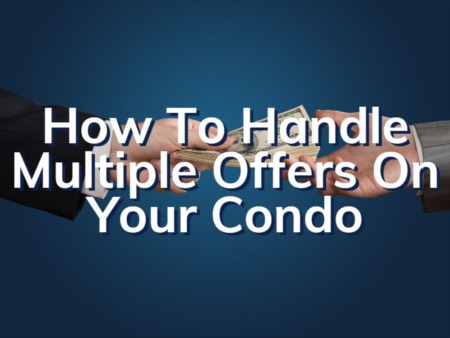 How To Handle Multiple Offers For Your Boca Condo