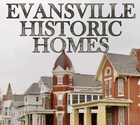 What's to Love About Historical Homes in Evansville, Indiana?