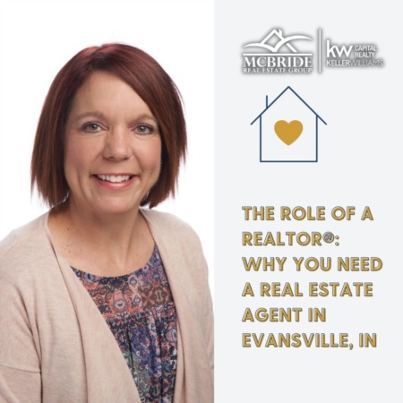 The Role of a Realtor: Why You Need a Real Estate Agent in Evansville, IN