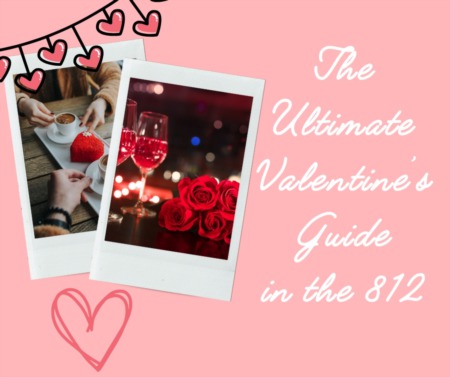 The Ultimate Valentine's Guide in the 812