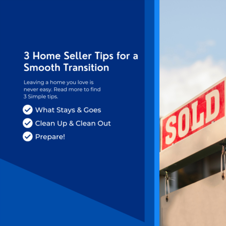 3 Home Seller Tips for a Smooth Transition