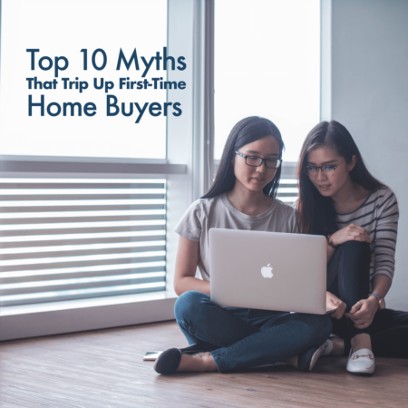  Top 10 Myths That Trip Up First-Time Home Buyers