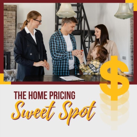 The Home Pricing Sweet Spot