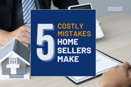 5 Mistakes Home Sellers Make