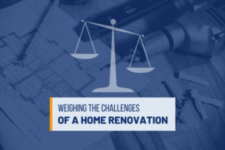 Weighing the Challenges of a Home Renovation