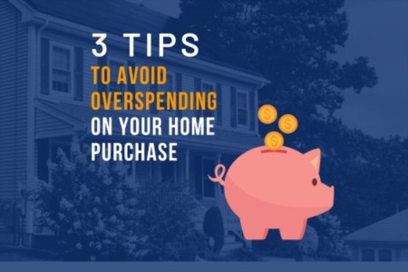 3 Tips to Avoid Overspending on Your Home Purchase