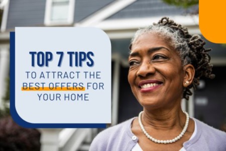 Top 7 Tips To Attract the Best Offers for Your Home