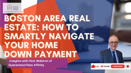 Boston Area Real Estate: How to Smartly Navigate Your Home Down Payment