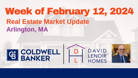 Arlington MA: Weekly Real Estate Market Update - Week of February 12th 2024