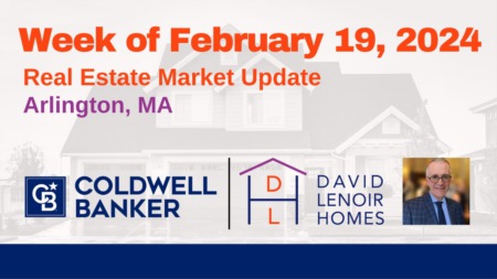 Arlington MA: Weekly Real Estate Market Update - Week of February 19th 2024