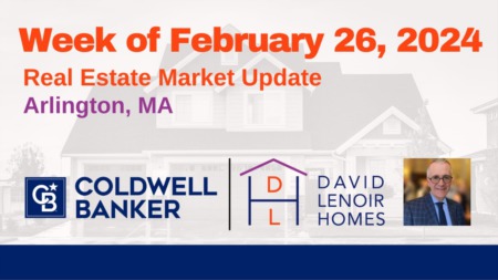 Arlington MA: Weekly Real Estate Market Update - Week of February 26th 2024