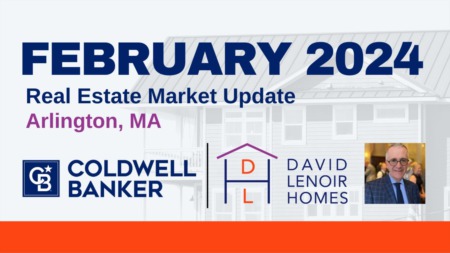 Arlington MA: Monthly Real Estate Market Update - February 2024