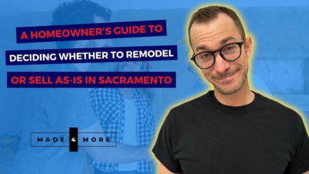 A Homeowner’s Guide to Deciding Whether to Remodel or Sell As-Is in Sacramento